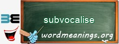 WordMeaning blackboard for subvocalise